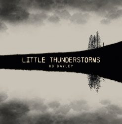 KB Bayley - 'Little Thuderstorms'