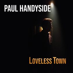 Paul Handyside - Loveless Town - Paul Handyside_Loveless Town_Front Cover