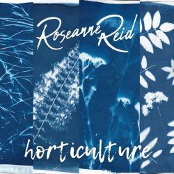 Roseanne Reid 'Horticulture EP' 2021