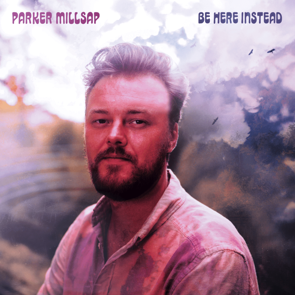 Parker Millsap “Be Here Instead” Americana UK