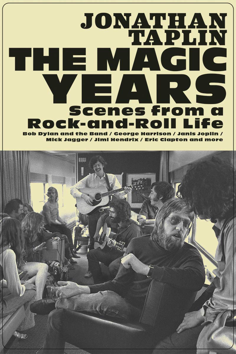 Book Review – Jonathan Taplin “The Magic Years: Scenes From a Rock-and