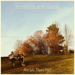 Artwork for Windmills and Giants album "Are We There Yet?"