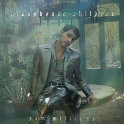 Artwork for Sam Williams's album "Glasshouse Children"