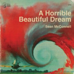 Artwork for Sean McConnell album "A Horrible Beautiful Dream"