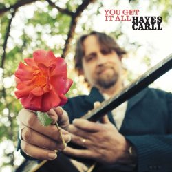 Hayes Carll Album Art work for You Get It All