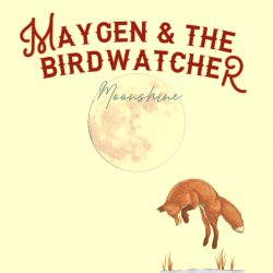 artwork for Maygen & The Birdwatcher album "Moonshine"