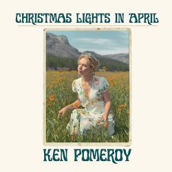 artwork for Ken Pomeroy album "Christmas Lights in April"