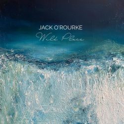 Album artwork for Jack O'Rourke album Wild Place