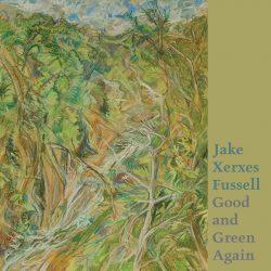 Artwork for Jake Xerxes Fussell's, album, "Good and Green Again"