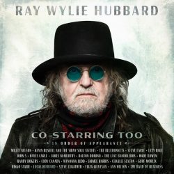 Album cover art for Ray Wylie Hubbard Co-Starring Too