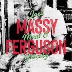 artwork for Massy Ferguson album "Joe's Meat & Grocery"