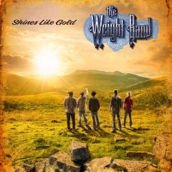 Album cover art for The Weight Band's Shines Like Gold