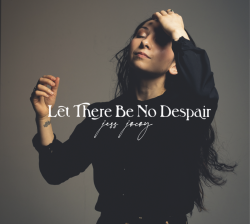 Artwork for Jess Jocoy album "Let There be no Despair