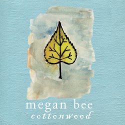 Artwork for Megan Bee album "Cottonwood"