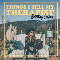 Brittany Collins Things I tell my therapist