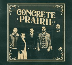 artwork for Concrete Prairie album "Concrete Prairie"