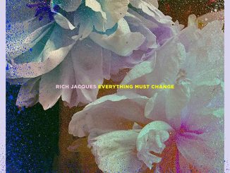 Album artwork for 'Everything Must Change' by Rich Jacques