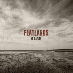 Album cover for Flatlands by KB Bayley