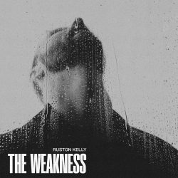 Ruston Kelly "The Weakness" Album Cover