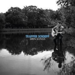 Trapper Schoepp - "Siren Songs" Album Cover