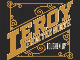 Album cover artwork for the Leroy From The North album "Toughen Up"