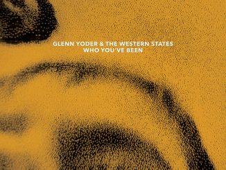 Artwork for Glenn Yoder & The Western States album "Who You've Been"
