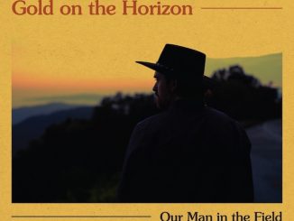 artwork for Our Man In The Field album "Gold On The Horizon"