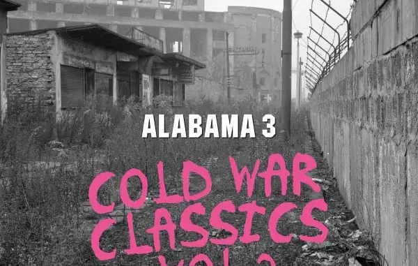Alabama 3 "Cold War Cuts Vol. 2" 2023
