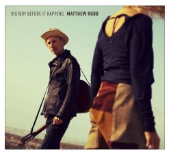 Artwork for Matthew Robb album "History Before It Happens"