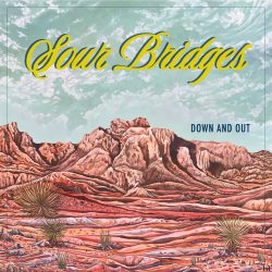 Album artwork for Sour Bridges' Down and Out