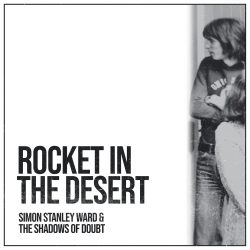 Album cover artwork for Rocket In The Desert by Simon Stanley Ward & The Shadows Of Doubt