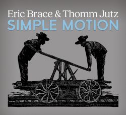 Eric Brace and Thomm Jutz 'Simple Motion' cover art
