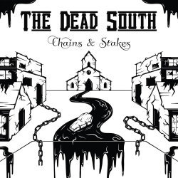 The Dead South Chains & Stakes. Six Shooter Records 2024