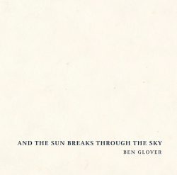 Album art for Ben Glover 'And The Sun Brealks Through The Sky'[