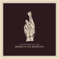 Artwork for The Hollering Pines album "Here's to Hoping"