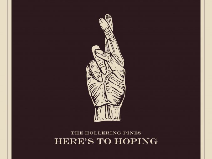 Artwork for The Hollering Pines album "Here's to Hoping"