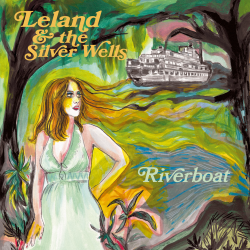 Artwork for Leland And The Silver Wells Riverboat Album