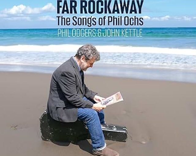 artwork for Phil 'Swill' Odgers & John Kettle album "Far Rockaway" - The Songs of Phil Ochs