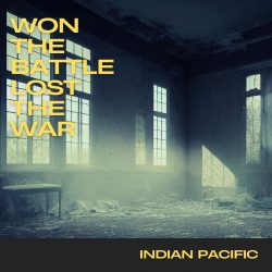 Artwork for Indian Pacific album Won the Battle Lost the War