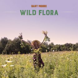artwork for Bart Moore album "Wild Flora"