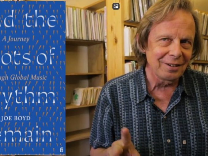 Joe Boyd book And the Roots of Rhythm Remain