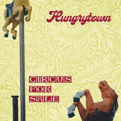 artwork for Hungrytown album, "Circus For Sale"