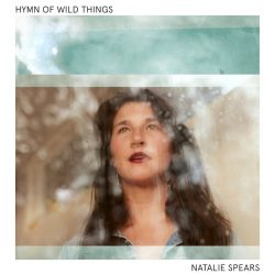 artwork for Natalie Spears album "Hymn Of Wild Things"