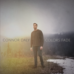 artwork for Connor Daly album "Colors Fade"