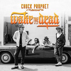 Artwork Chuck Prophet Wake The Dead