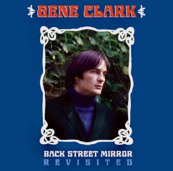 artwork for Gene Clark album "Back Street Mirror Revisited"