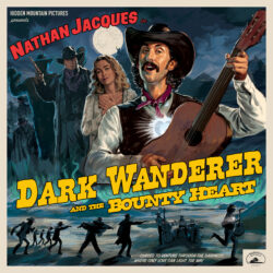 Artwork for Nathan Jacques album "Dark Wanderer and the Bounty Heart"