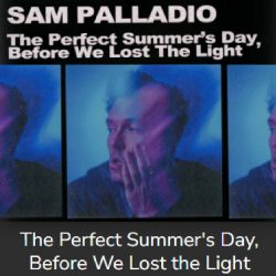 Album Art for Sam Palladio album "Perfect Summers Day"