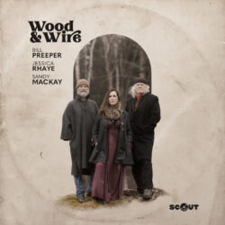 Album cover artwork for Preeper Rhaye MacKay "Wood and Wire"