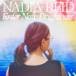 Album art Nadia Reid Enter Now Brightness